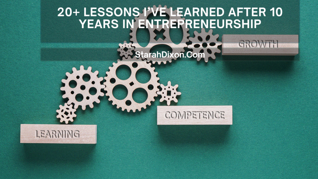 Lessons I’ve Learned After 10 Years in Entrepreneurship